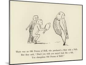 There Was an Old Person of Brill, Who Purchased a Shirt with a Frill-Edward Lear-Mounted Giclee Print