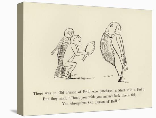 There Was an Old Person of Brill, Who Purchased a Shirt with a Frill-Edward Lear-Stretched Canvas