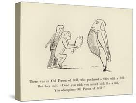 There Was an Old Person of Brill, Who Purchased a Shirt with a Frill-Edward Lear-Stretched Canvas