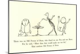 There Was an Old Person of Dean, Who Dined on One Pea and One Bean-Edward Lear-Mounted Giclee Print