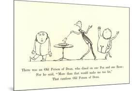 There Was an Old Person of Dean, Who Dined on One Pea and One Bean-Edward Lear-Mounted Giclee Print