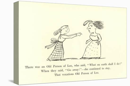 There Was an Old Person of Loo, Who Said, "What on Earth Shall I Do?"-Edward Lear-Stretched Canvas