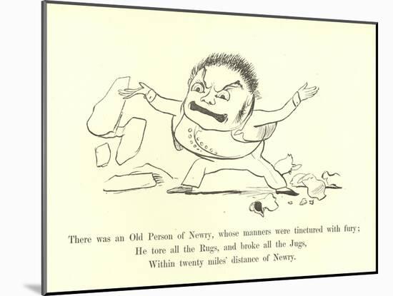 There Was an Old Person of Newry, Whose Manners Were Tinctured with Fury-Edward Lear-Mounted Giclee Print