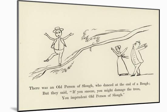 There Was an Old Person of Slough, Who Danced at the End of a Bough-Edward Lear-Mounted Giclee Print