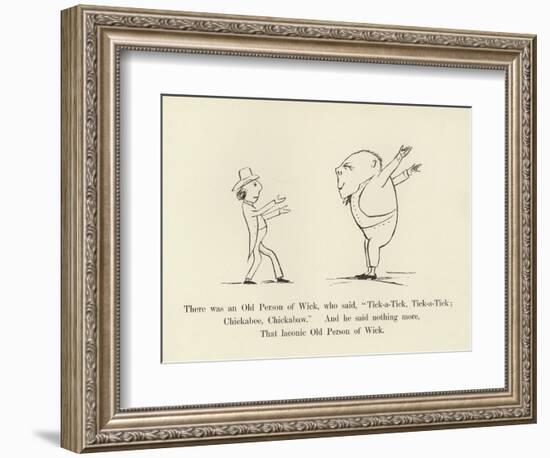 There Was an Old Person of Wick, Who Said, "Tick-A-Tick, Tick-A-Tick; Chickabee, Chickabaw"-Edward Lear-Framed Giclee Print