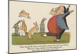 There Was an Old Person Whose Habits Induced Him to Feed Upon Rabbits-Edward Lear-Mounted Giclee Print