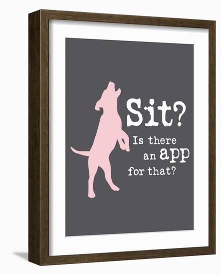 Theres an App for That-Dog is Good-Framed Art Print