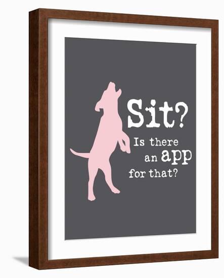 Theres an App for That-Dog is Good-Framed Art Print