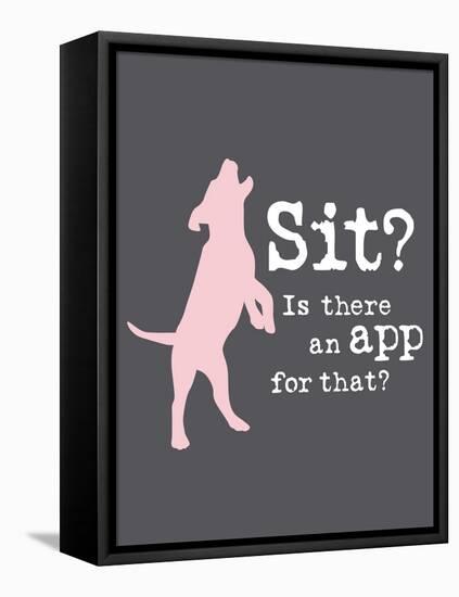 Theres an App for That-Dog is Good-Framed Stretched Canvas