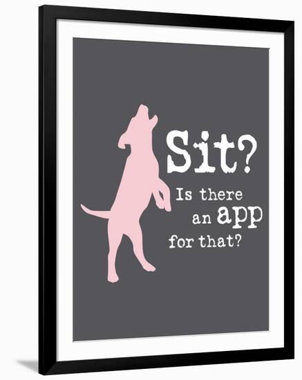 Theres an App for That-Dog is Good-Framed Art Print