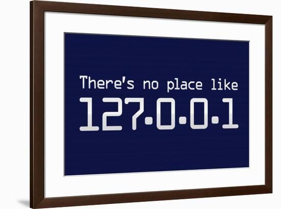 Theres No Place Like 127.0.0.1 Localhost Computer-null-Framed Art Print