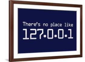 Theres No Place Like 127.0.0.1 Localhost Computer-null-Framed Art Print