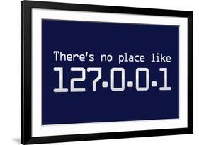 Theres No Place Like 127.0.0.1 Localhost Computer-null-Framed Art Print