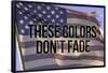 These Colors Dont Fade American Flag-null-Framed Poster
