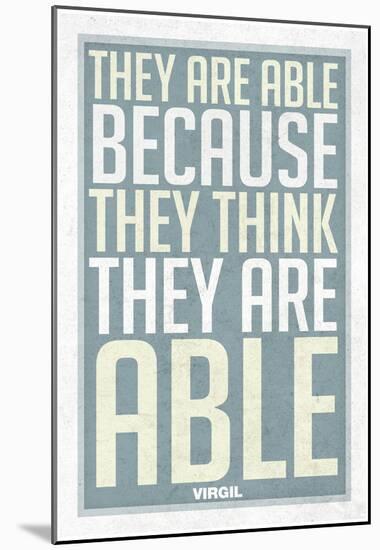They Are Able Because They Think They Are-null-Mounted Poster