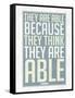 They Are Able Because They Think They Are-null-Framed Stretched Canvas