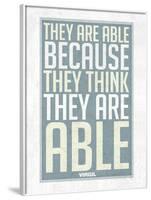 They Are Able Because They Think They Are-null-Framed Poster