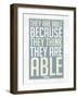 They Are Able Because They Think They Are-null-Framed Art Print