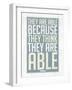 They Are Able Because They Think They Are-null-Framed Art Print