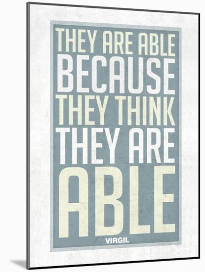 They Are Able Because They Think They Are-null-Mounted Art Print