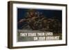 They Stake their Lives on Your Ordanance Poster-Harold Schmidt-Framed Giclee Print