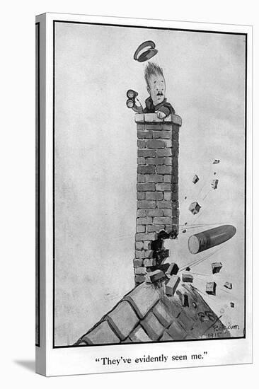 They'Ve Evidently Seen Me by Bruce Bairnsfather-Bruce Bairnsfather-Stretched Canvas
