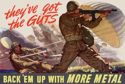 They Ve Got The Guts Back Em Up With More Metal Wwii War Propaganda Prints Allposters Com