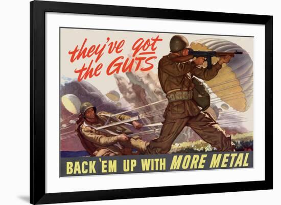 They've Got the Guts, Back Em Up with More Metal - WWII War Propaganda-null-Framed Art Print