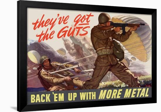 They've Got the Guts, Back Em Up with More Metal - WWII War Propaganda-null-Framed Art Print