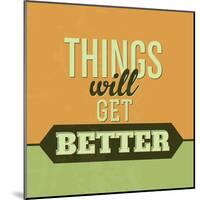 Thing Will Get Better 1-Lorand Okos-Mounted Art Print