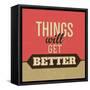 Thing Will Get Better-Lorand Okos-Framed Stretched Canvas