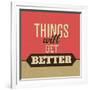 Thing Will Get Better-Lorand Okos-Framed Art Print