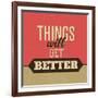 Thing Will Get Better-Lorand Okos-Framed Art Print