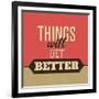 Thing Will Get Better-Lorand Okos-Framed Art Print