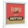 Thing Will Get Better-Lorand Okos-Framed Art Print