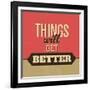 Thing Will Get Better-Lorand Okos-Framed Art Print