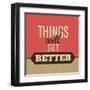 Thing Will Get Better-Lorand Okos-Framed Art Print