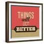 Thing Will Get Better-Lorand Okos-Framed Art Print