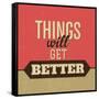 Thing Will Get Better-Lorand Okos-Framed Stretched Canvas