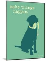 Things Happen - Teal Version-Dog is Good-Mounted Art Print