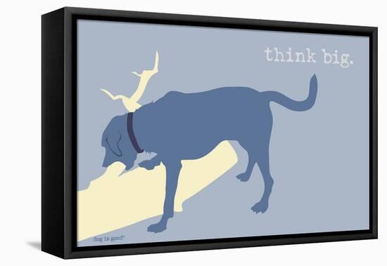 Think Big - Blue Version-Dog is Good-Framed Stretched Canvas