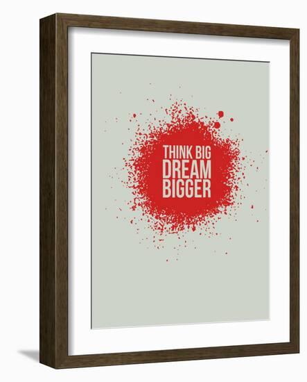 Think Big Dream Bigger 1-NaxArt-Framed Art Print