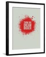 Think Big Dream Bigger 1-NaxArt-Framed Art Print