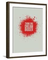 Think Big Dream Bigger 1-NaxArt-Framed Art Print