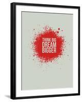 Think Big Dream Bigger 1-NaxArt-Framed Art Print