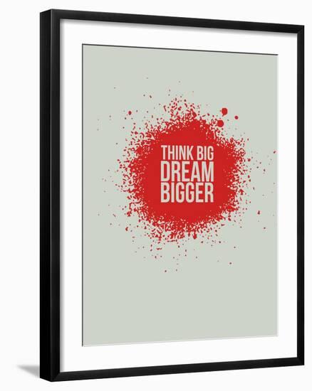 Think Big Dream Bigger 1-NaxArt-Framed Art Print