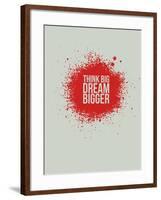 Think Big Dream Bigger 1-NaxArt-Framed Art Print