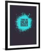 Think Big Dream Bigger 2-NaxArt-Framed Art Print