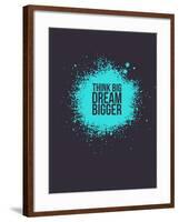 Think Big Dream Bigger 2-NaxArt-Framed Art Print