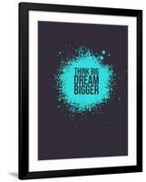 Think Big Dream Bigger 2-NaxArt-Framed Art Print